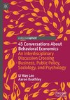 45 Conversations About Behavioral Economics