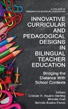 Innovative Curricular and Pedagogical Designs in Bilingual Teacher Education