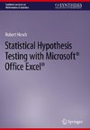 Statistical Hypothesis Testing with Microsoft ® Office Excel ®