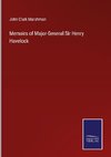 Memoirs of Major-General Sir Henry Havelock