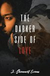 The Darker Side of Love