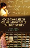 OCCUPATIONAL STRESS AND JOB SATISFACTION OF COLLEGE TEACHERS