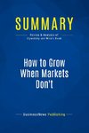 Summary: How to Grow When Markets Don't