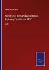 Narrative of the Canadian Red River Exploring Expedition of 1857