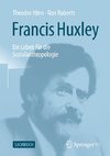 Francis Huxley und die Conditio Humana