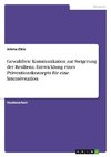 Gewaltfreie Kommunikation zur Steigerung der Resilienz. Entwicklung eines Präventionskonzepts für eine Intensivstation