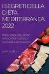 I SEGRETI DELLA DIETA MEDITERRANEA 2022