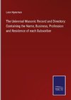 The Universal Masonic Record and Directory: Containing the Name, Business, Profession and Residence of each Subscriber