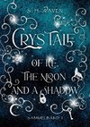 Crys Tale of Ice, the Moon and a Shadow