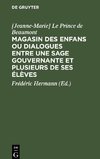 Magasin des enfans ou dialogues entre une sage gouvernante et plusieurs de ses élèves