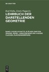 Lehrbuch der darstellenden Geometrie, Band 3, Kegelschnitte, Flächen zweiten Grades, Regel-, Abwickelbare und andere Flächen, Flächenkrümmung