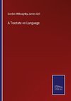 A Tractate on Language