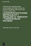 Landwirtschaftliches Zentralblatt / Abteilung III. Tierzucht - Tierernährung Fischerei, Jahrgang 9, Heft  6, Juni 1964