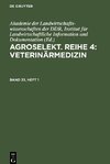 Agroselekt. Reihe 4: Veterinärmedizin, Band 33, Heft 1, Agroselekt. Reihe 4: Veterinärmedizin Band 33, Heft 1