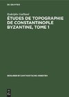 Études de topographie de Constantinople byzantine, Tome 1