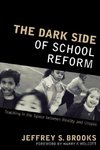 The Dark Side of School Reform