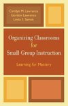 Organizing Classrooms for Small-Group Instruction