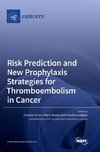 Risk Prediction and New Prophylaxis Strategies for Thromboembolism in Cancer