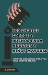 800 chistes cortos y buenos para adultos y niños mayores