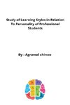 Study of Learning Styles in Relation to Personality of Professional Students