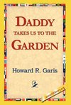 Daddy Takes Us to the Garden