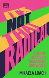 It's Not That Radical