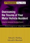 Hickling, E: Overcoming the Trauma of Your Motor Vehicle Acc