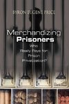 Merchandizing Prisoners