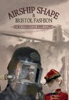 Airship Shape & Bristol Fashion