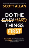 Do the Hard Things First