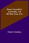 Harry Coverdale's Courtship, and All That Came of It