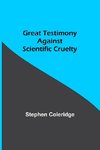 Great Testimony against scientific cruelty