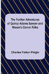 The Further Adventures of Quincy Adams Sawyer and Mason's Corner Folks