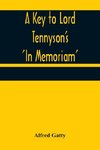 A Key to Lord Tennyson's 'In Memoriam'