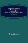 Impressions of America; During the years 1833, 1834 and 1835. (Volume II)