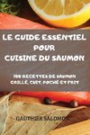 LE GUIDE ESSENTIEL POUR CUISINE DU SAUMON