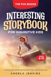 INTERESTING STORYBOOK FOR INQUISITIVE KIDS AGES 6-10