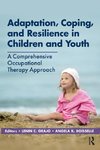 Adaptation, Coping, and Resilience in Children and Youth