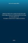 Dissolution of Gases in Liquids and the Formation of Dispersion Systems in the Mode of Torsion-Oriented Turbulization