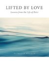 Lifted by Love