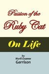 The Passion of the Ruby Cat 'On Life'