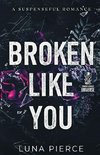 Broken Like You