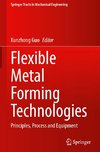 Flexible Metal Forming Technologies