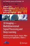 3D Imaging¿Multidimensional Signal Processing and Deep Learning