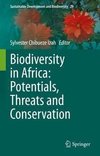 Biodiversity in Africa: Potentials, Threats and Conservation