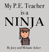 My P.E. Teacher is a Ninja