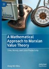 A Mathematical Approach to Marxian Value Theory