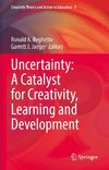 Uncertainty: A Catalyst for Creativity, Learning and Development