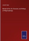 Memoir of the Life, Character, and Writings of Philip Doddridge