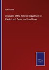 Decisions of the Anterior Department in Public Land Cases, and Land Laws